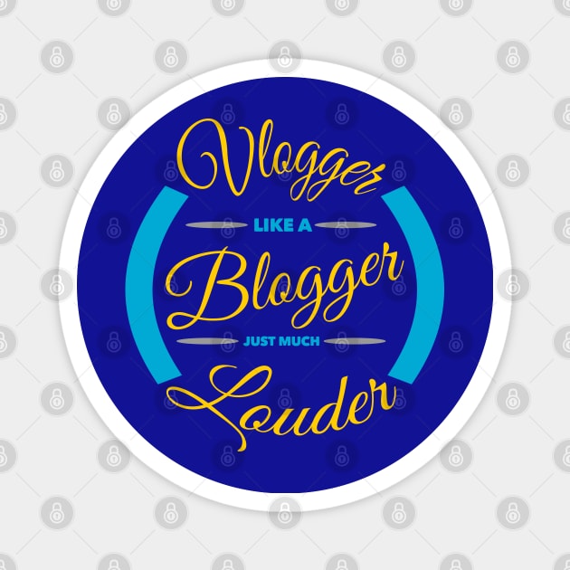Vlogger Like A Blogger Design Magnet by etees0609